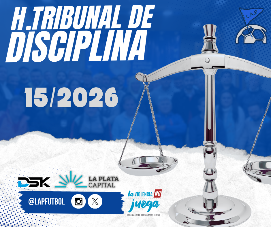 H.TRIBUNAL DE DISCIPLINA - SESIÓN 15/2026