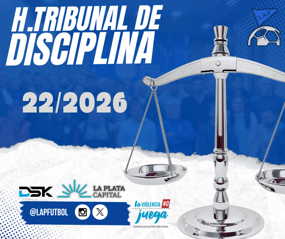 H.TRIBUNAL DE DISCIPLINA - SESIÓN 22/2026