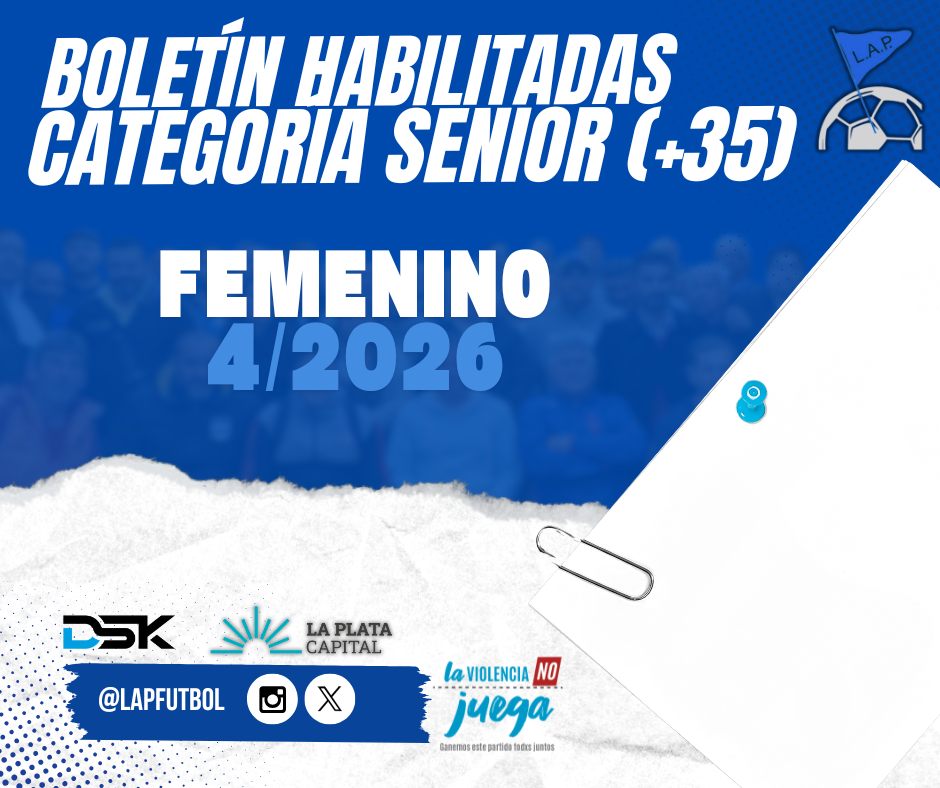 BOLETÍN HABILITADAS CAT. 95 EN ADELANTE, CON EDAD PARA JUGAR EN LA CATEGORÍA SENIOR (+35) DIVISIONALES FEMENINOS 4/2026